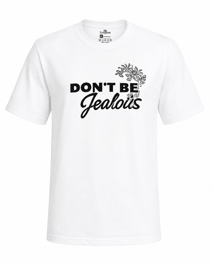 Don't be Jealous Shirt