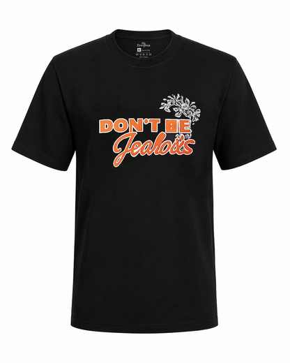 Don't be Jealous Shirt
